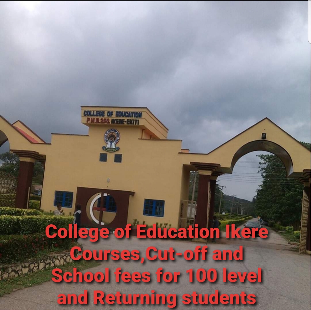 College Of Education Ikere Ekiti Courses Cut Off Mark And School Fees College Of Education Ikere Ekiti Courses Cut Off Mark And School Fees
