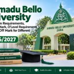 Ahmadu Bello University Admission Requirements, Cut-Off Mark, O’Level Requirements and Cut-Off Mark for Different Courses 2026/2027